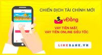 Vay tiền nhanh VĐỒNG, Đăng ký Online, có CMND là vay được